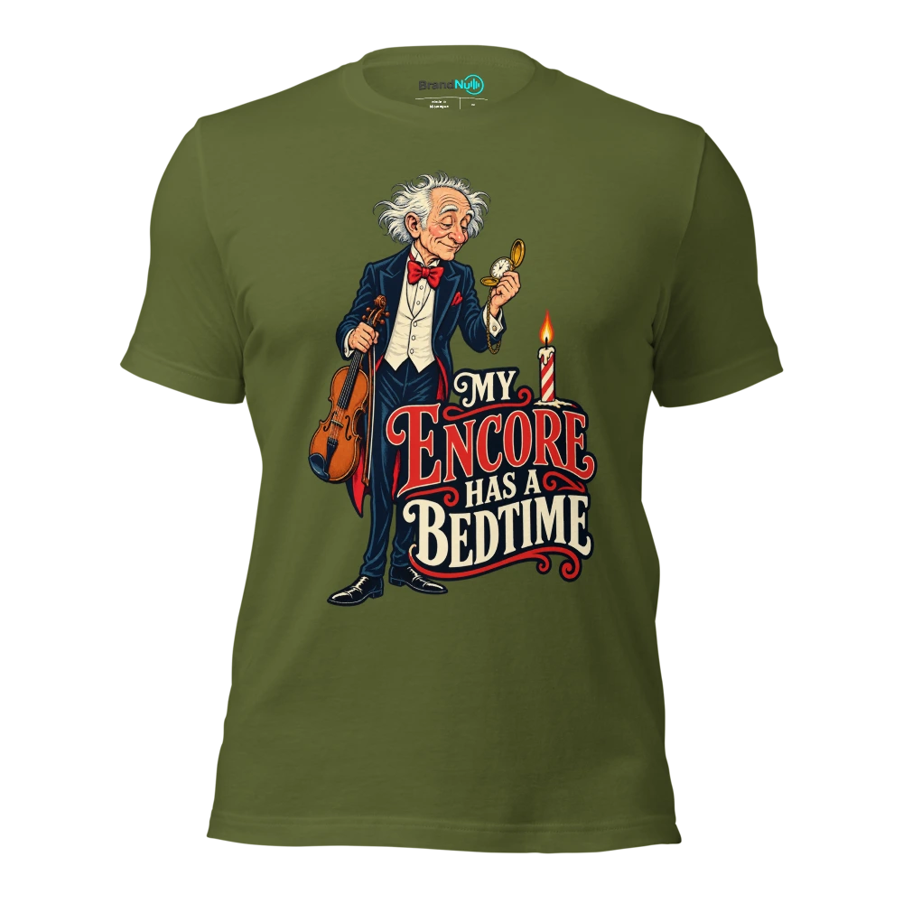 MY ENCORE HAS A BEDTIME T Shirt Olive Front