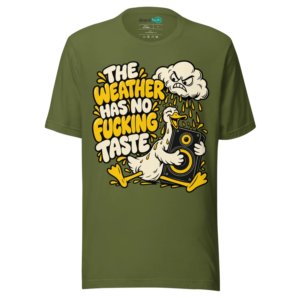 THE WEATHER HAS NO FUCKING TASTE T Shirt Olive Front