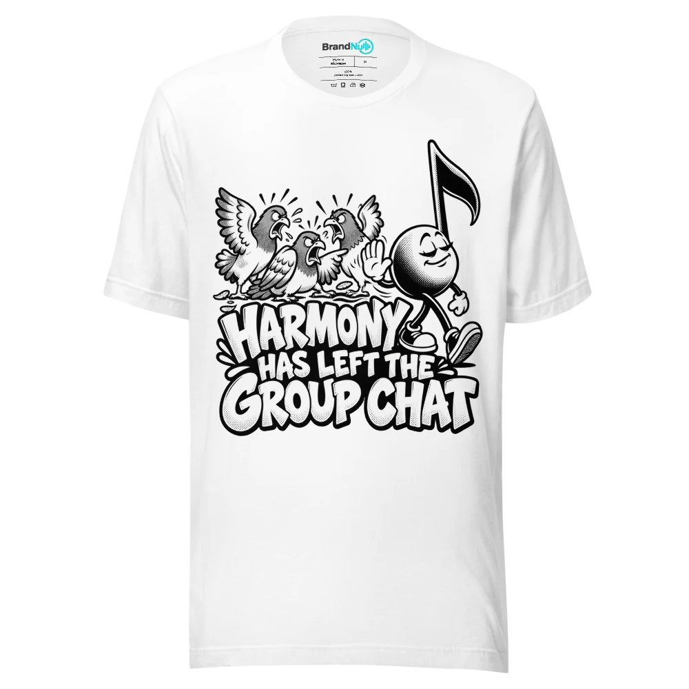 HARMONY HAS LEFT THE GROUP CHAT T Shirt