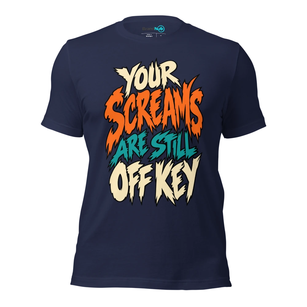 YOUR SCREAMS ARE STILL OFF KEY T Shirt Navy Front