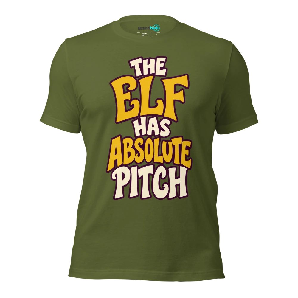 THE ELF HAS ABSOLUTE PITCH T Shirt Olive Front