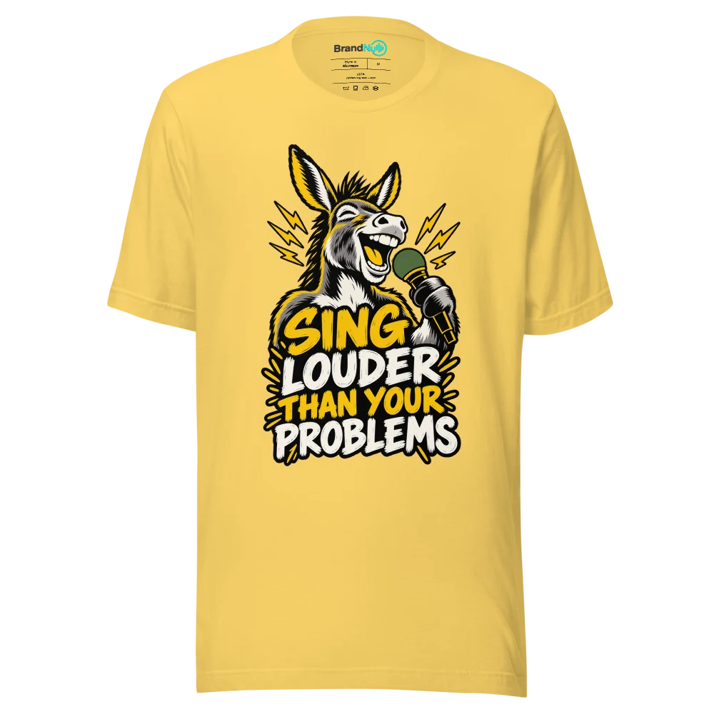 SING LOUDER THAN YOUR PROBLEMS T Shirt Yellow Front