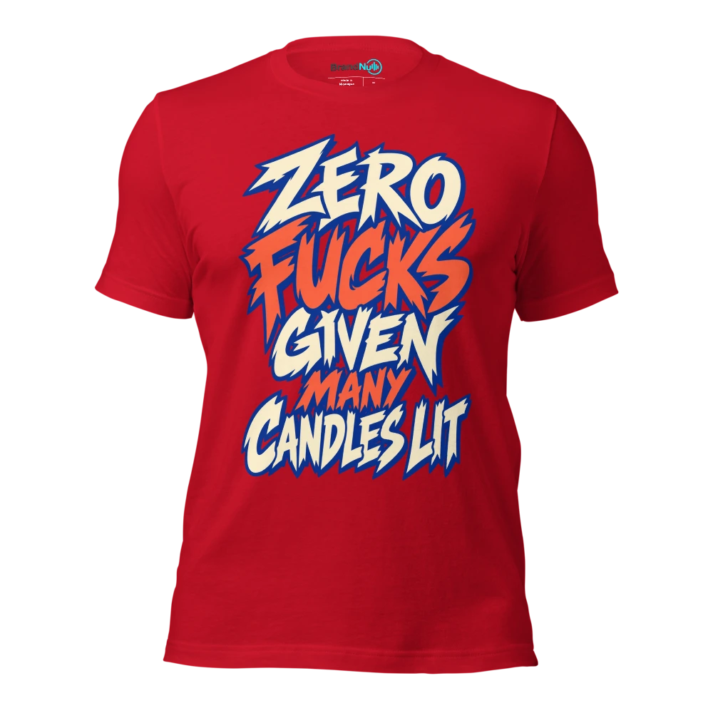 ZERO FUCKS GIVEN MANY CANDLES LIT T Shirt Red Front