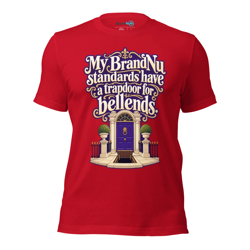 My BrandNu standards have a trapdoor for bellends T Shirt Red Front