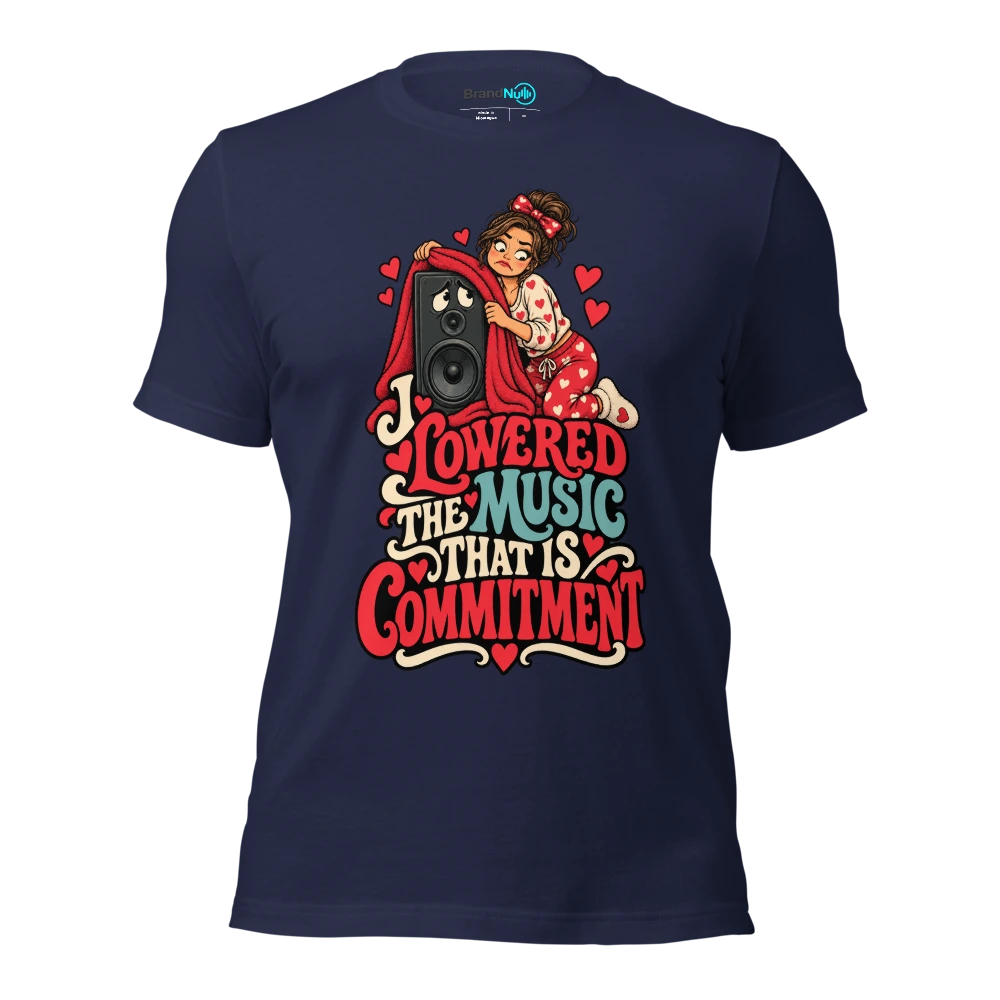 I LOWERED THE MUSIC THAT IS COMMITMENT T Shirt Navy Front