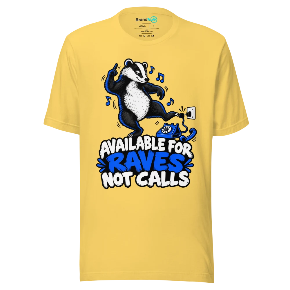 AVAILABLE FOR RAVES NOT CALLS T Shirt Yellow Front