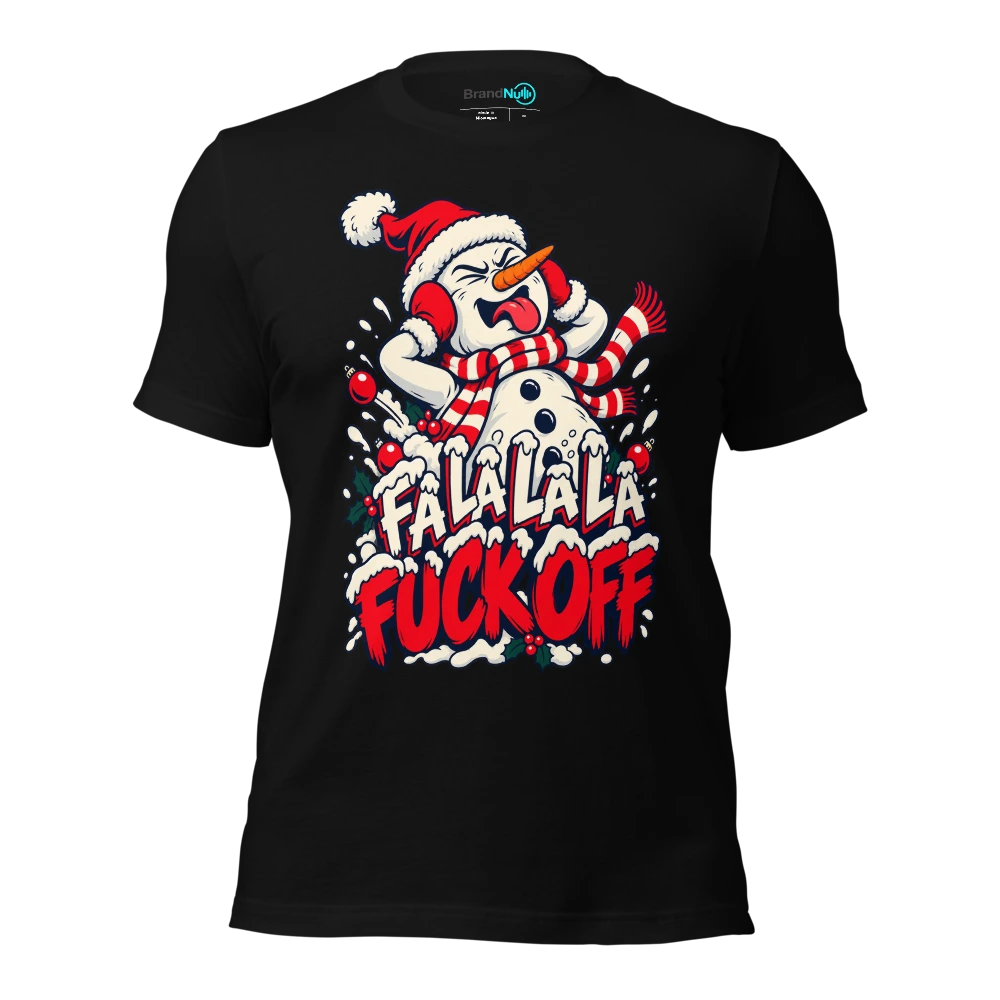 FA LA LA LA FUCK OFF T-SHIRT