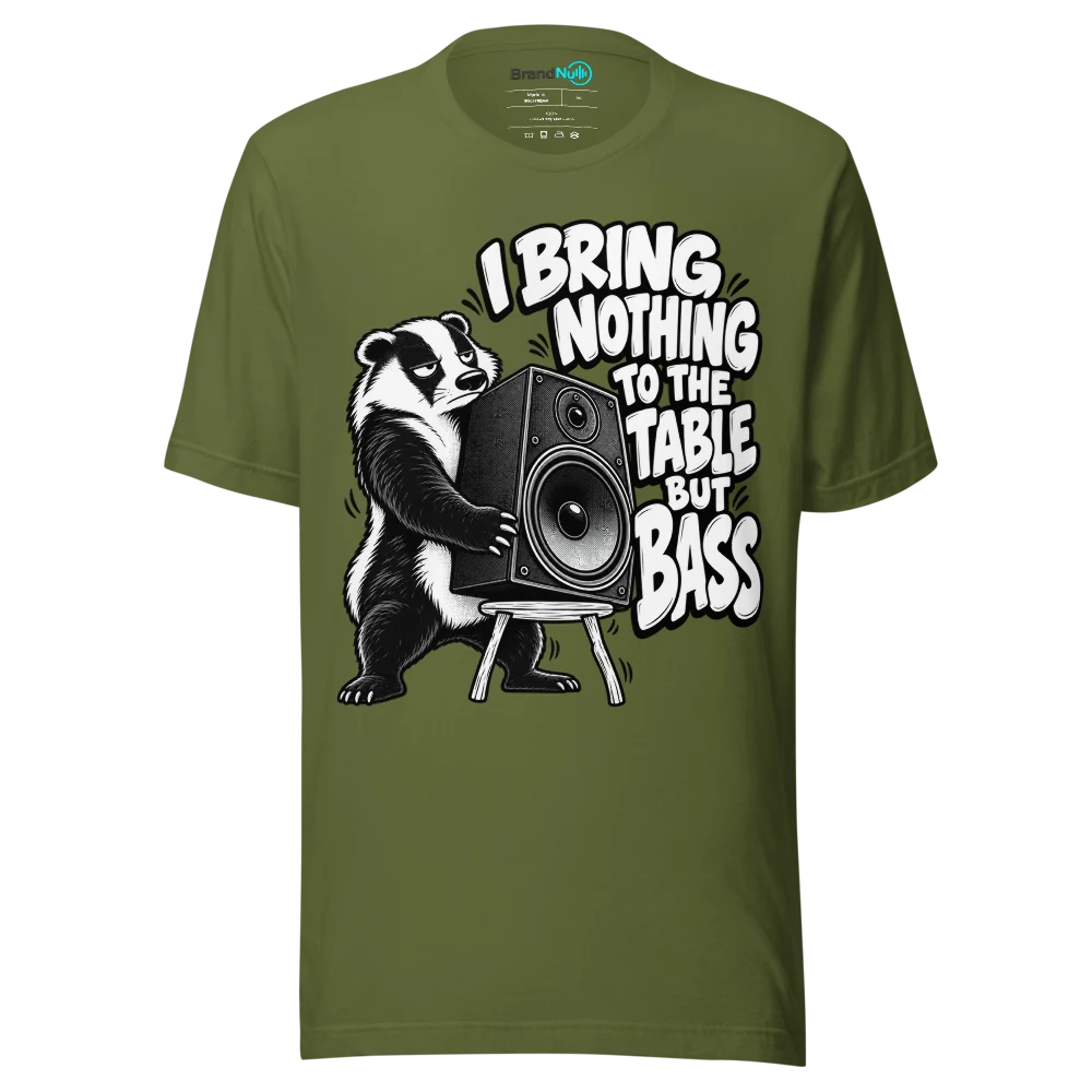 I BRING NOTHING TO THE TABLE BUT BASS T Shirt Olive Front