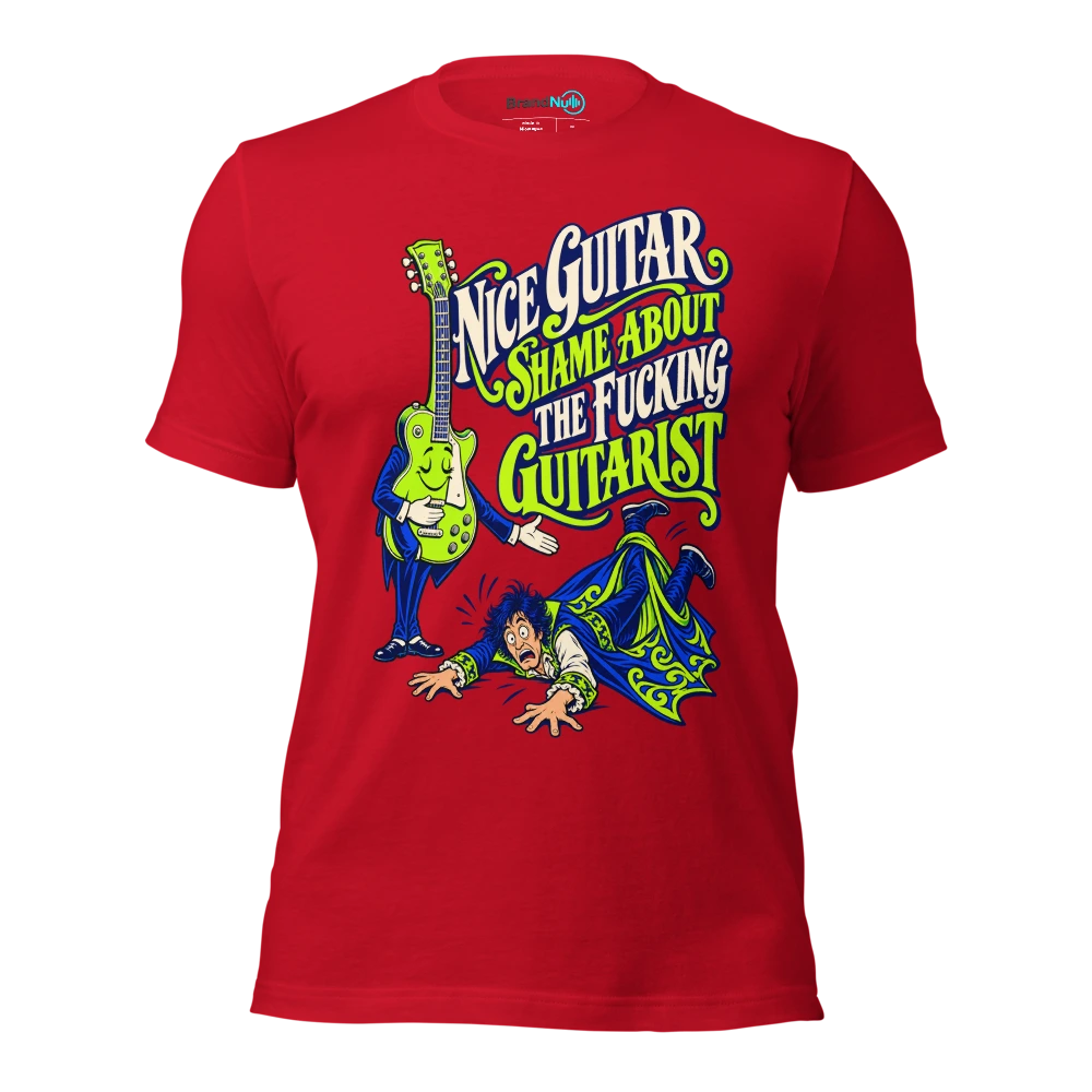 NICE GUITAR SHAME ABOUT THE FUCKING GUITARIST T Shirt Red Front