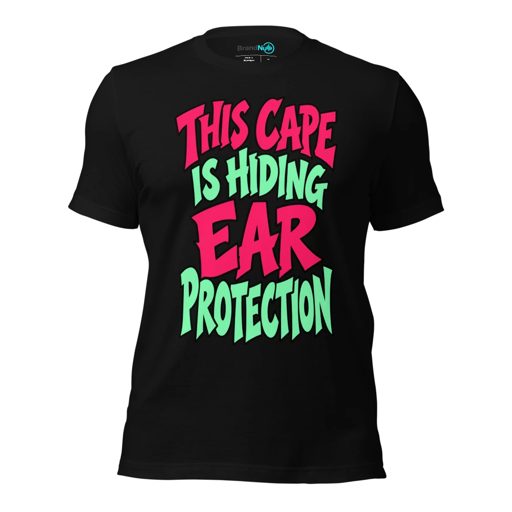 THIS CAPE IS HIDING EAR PROTECTION T-SHIRT