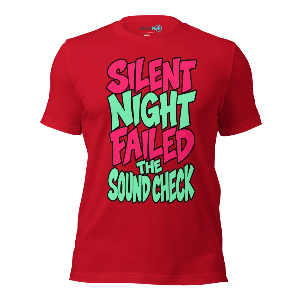 SILENT NIGHT FAILED THE SOUND CHECK T Shirt Red Front