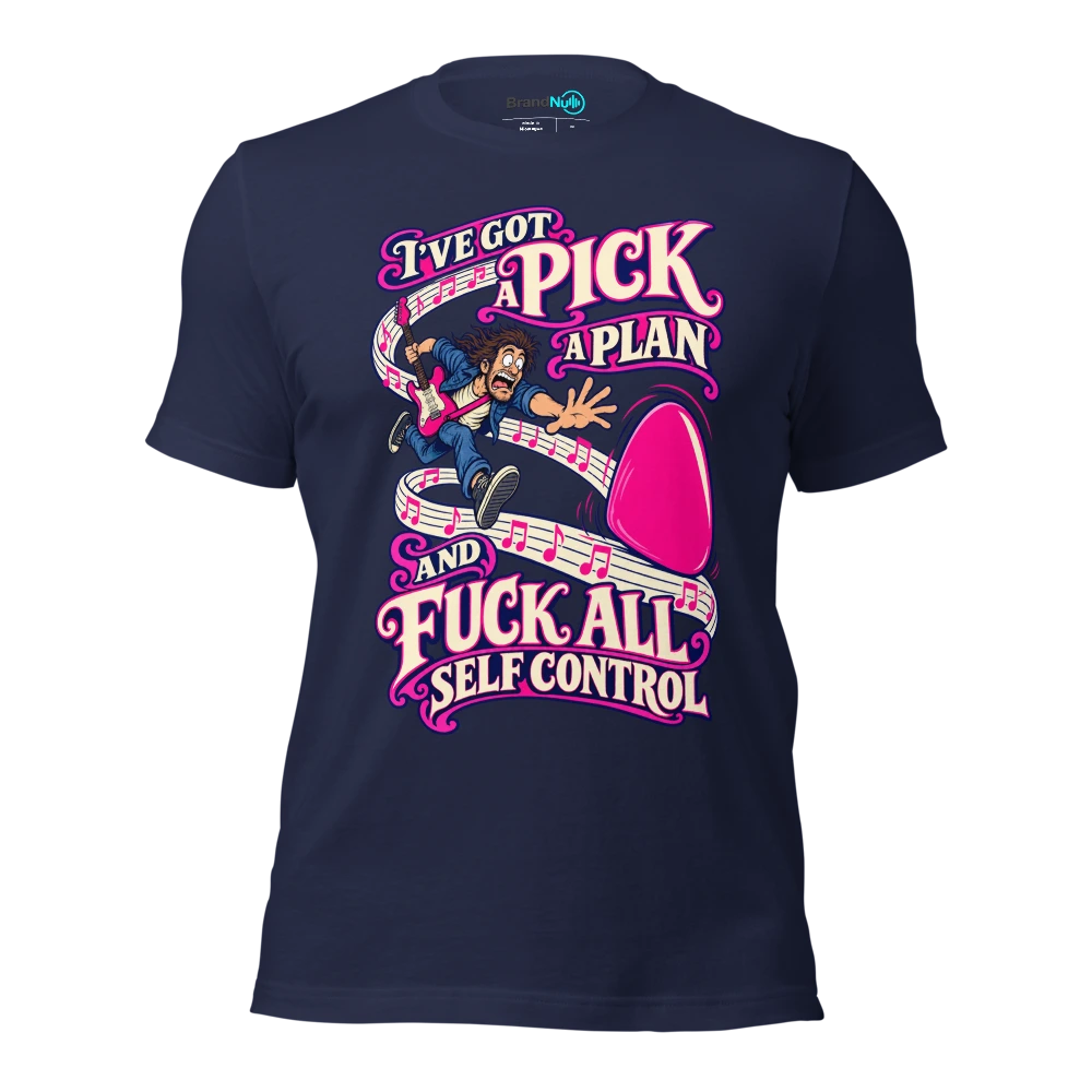 I'VE GOT A PICK A PLAN AND FUCK ALL SELF CONTROL T Shirt Navy Front