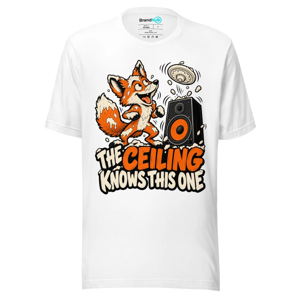 THE CEILING KNOWS THIS ONE T Shirt