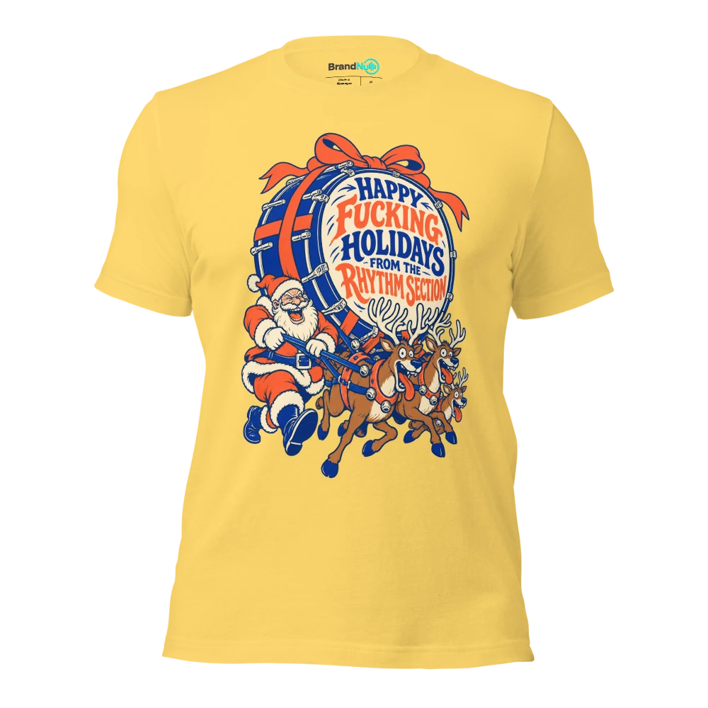 HAPPY FUCKING HOLIDAYS FROM THE RHYTHM SECTION T Shirt Yellow Front