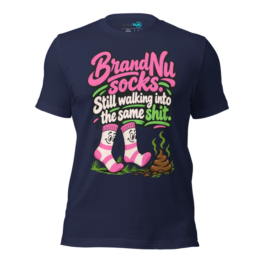 BrandNu socks. Still walking into the same shit T Shirt Navy Front