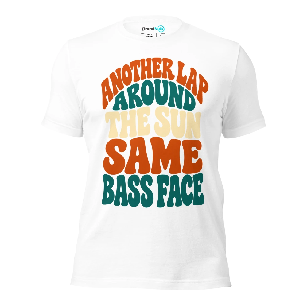 ANOTHER LAP AROUND THE SUN SAME BASS FACE T Shirt White Front