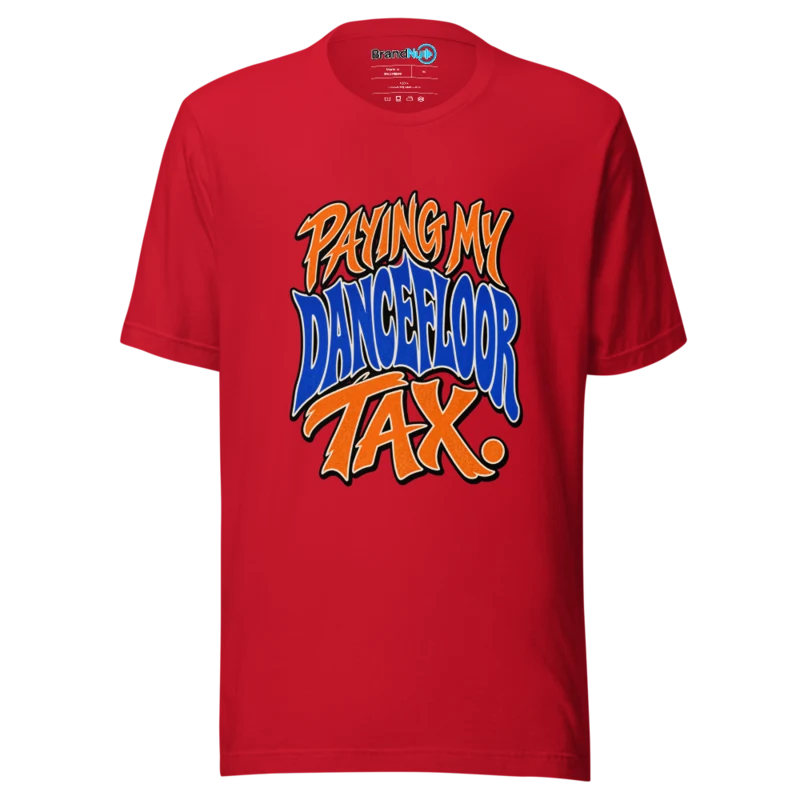 Paying My Dancefloor Tax T Shirt - Red
