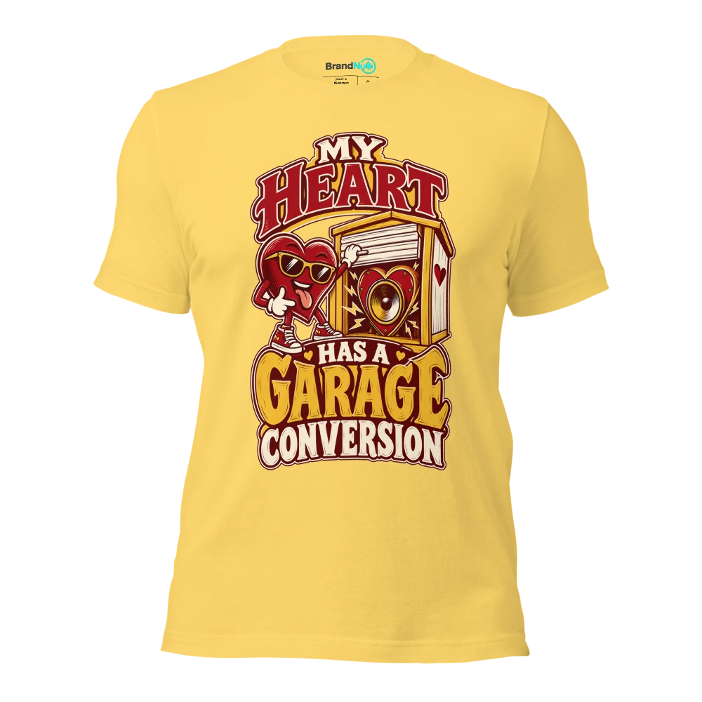 MY HEART HAS A GARAGE CONVERSION T Shirt Yellow Front