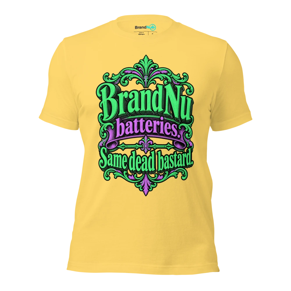 BrandNu batteries. Same dead bastard T Shirt Yellow Front