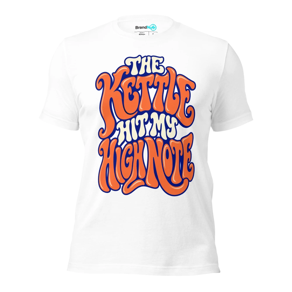 THE KETTLE HIT MY HIGH NOTE T Shirt White Front