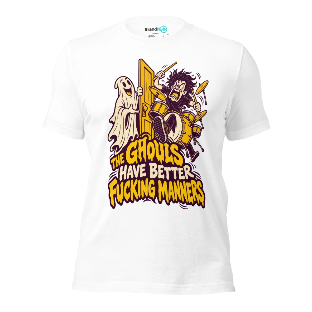 THE GHOULS HAVE BETTER FUCKING MANNERS T Shirt White Front