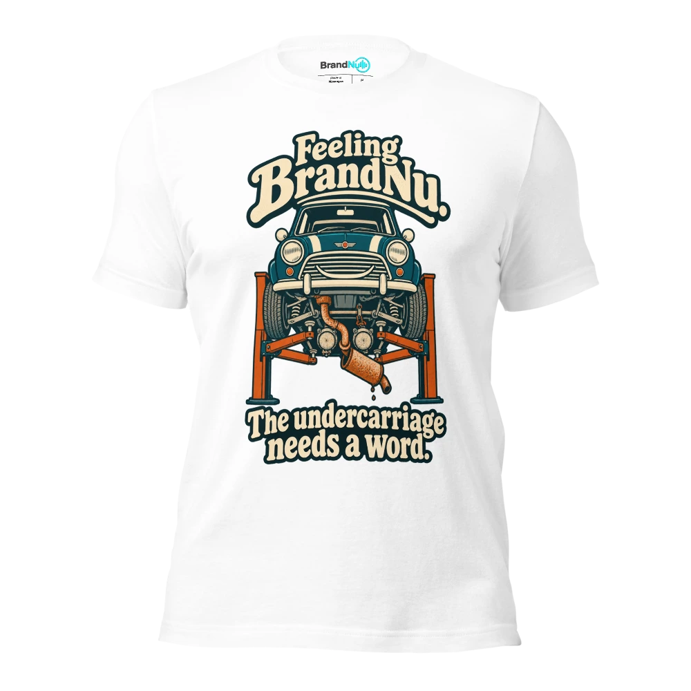 Feeling BrandNu. The undercarriage needs a word T Shirt White Front