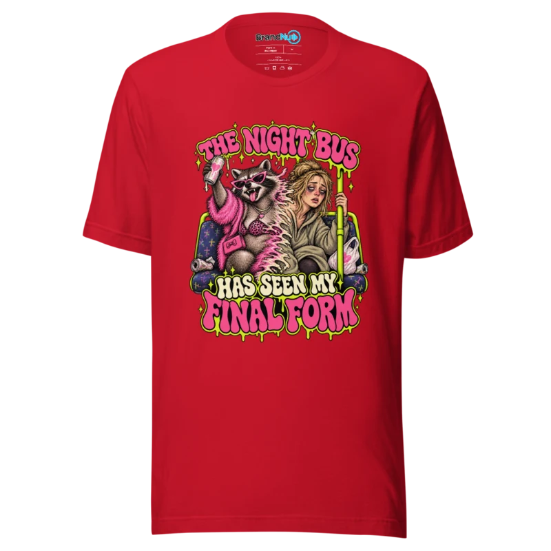 BrandNu The Night Bus Has Seen My Final Form T-Shirt - Red - Front