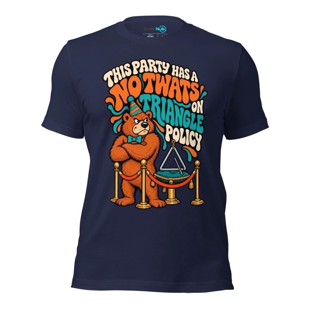THIS PARTY HAS A NO TWATS ON TRIANGLE POLICY T Shirt Navy Front