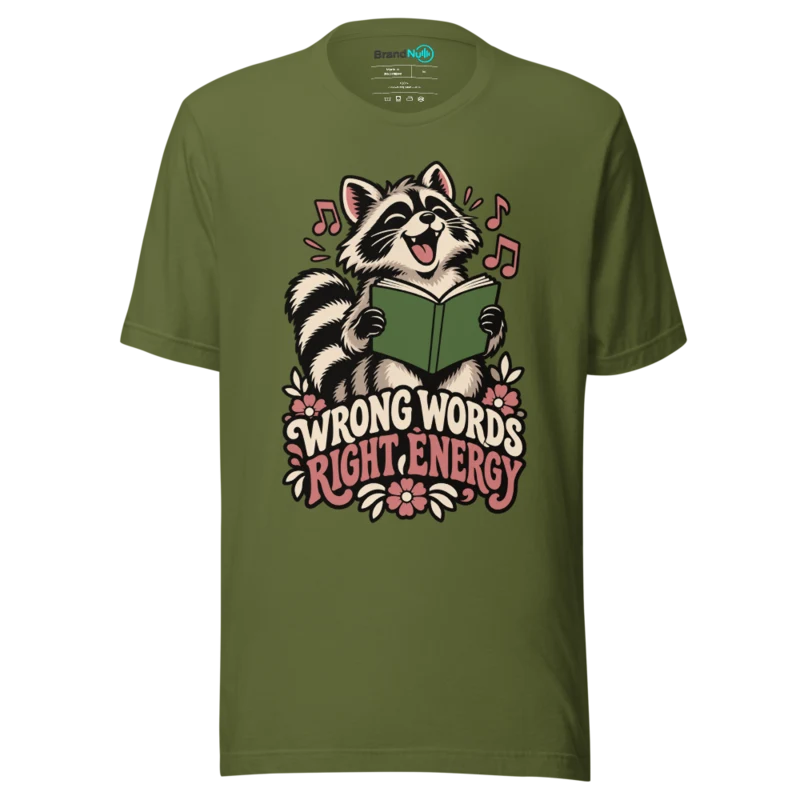 WRONG WORDS RIGHT ENERGY T Shirt - Olive