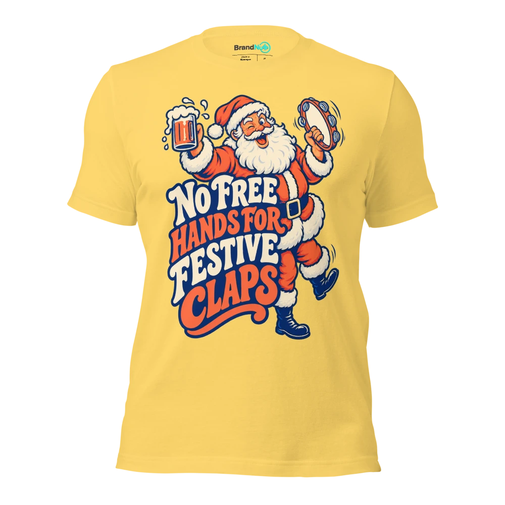NO FREE HANDS FOR FESTIVE CLAPS T Shirt Yellow Front