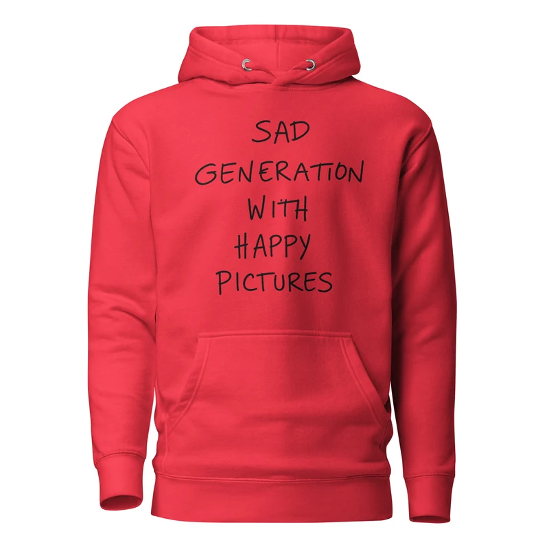 Sad Generation with Happy Pictures Hoodie for Clubbers and Thinkers - Team Red