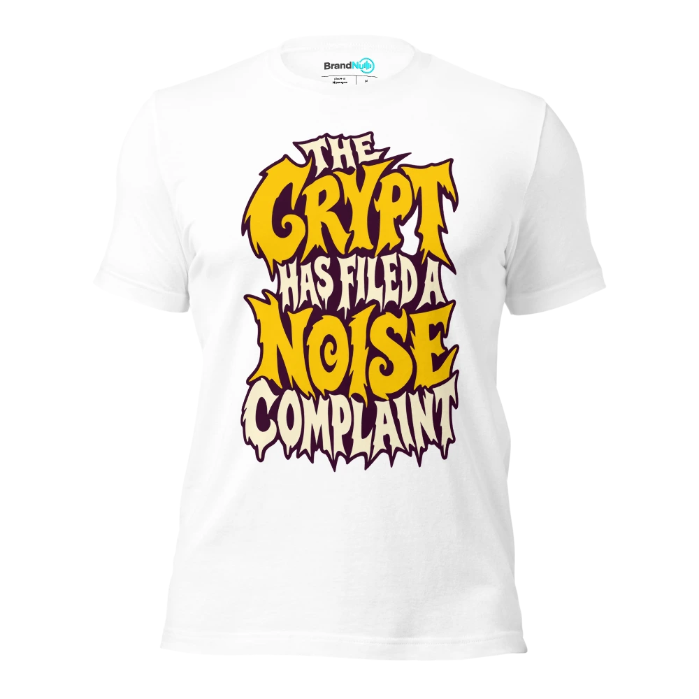 THE CRYPT HAS FILED A NOISE COMPLAINT T Shirt White Front