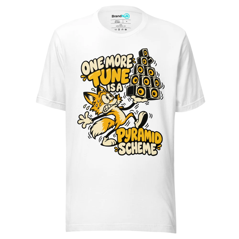 ONE MORE TUNE IS A PYRAMID SCHEME T Shirt