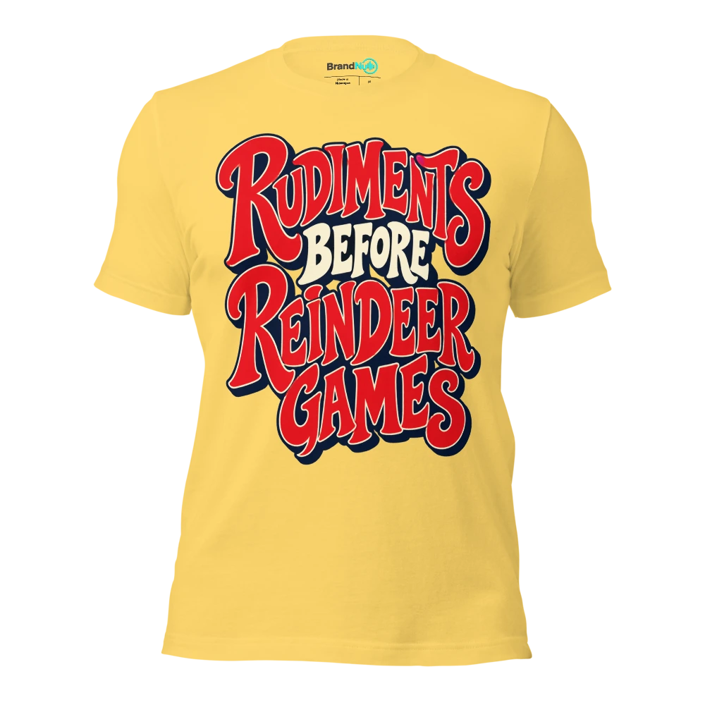 RUDIMENTS BEFORE REINDEER GAMES T Shirt Yellow Front