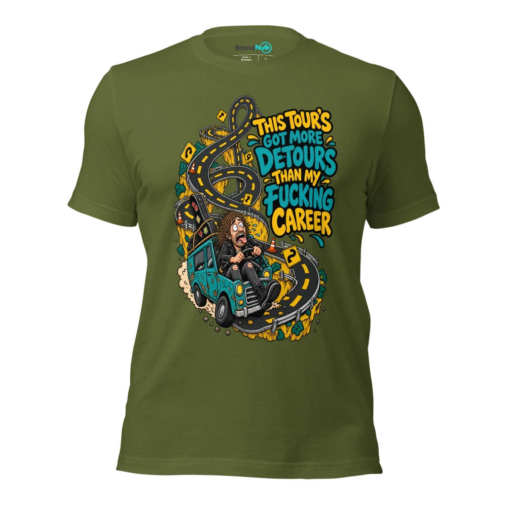 THIS TOUR'S GOT MORE DETOURS THAN MY FUCKING CAREER T Shirt Olive Front