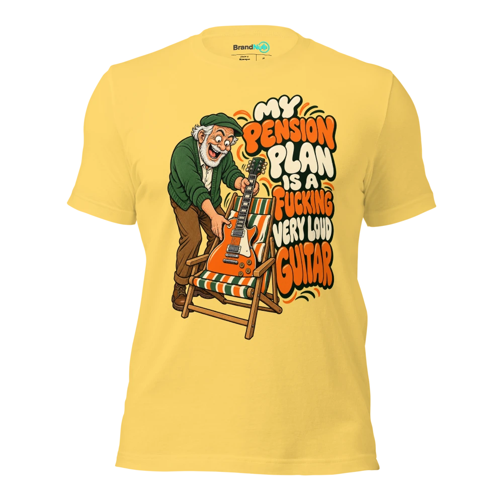 MY PENSION PLAN IS A FUCKING VERY LOUD GUITAR T Shirt Yellow Front
