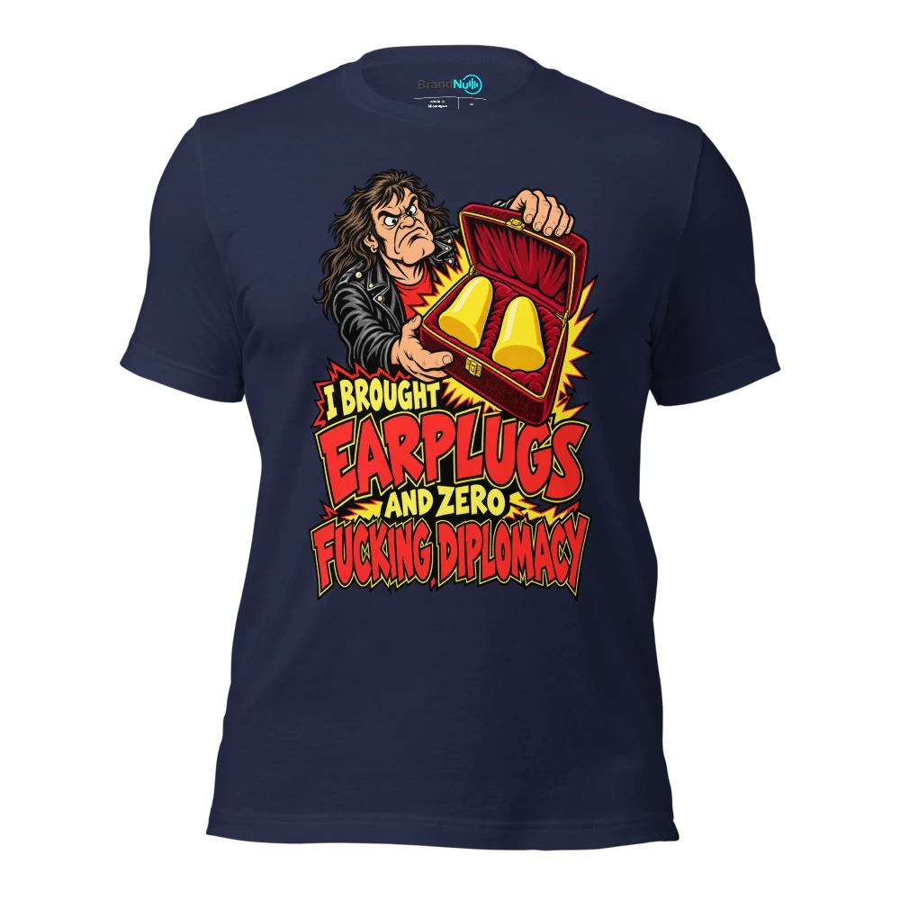 I BROUGHT EARPLUGS AND ZERO FUCKING DIPLOMACY T Shirt - Navy - front - Ghost 2