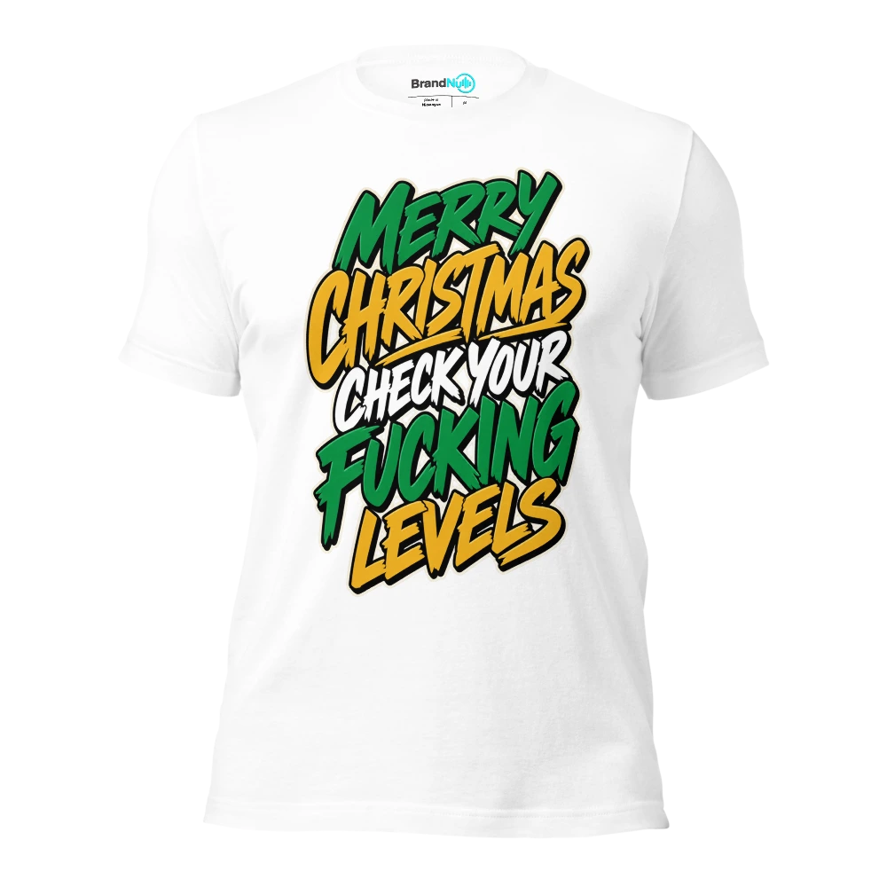 MERRY CHRISTMAS CHECK YOUR FUCKING LEVELS T Shirt White Front