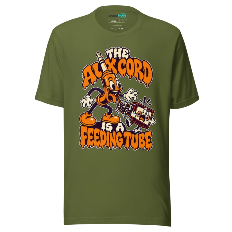 THE AUX CORD IS A FEEDING TUBE T Shirt - Olive