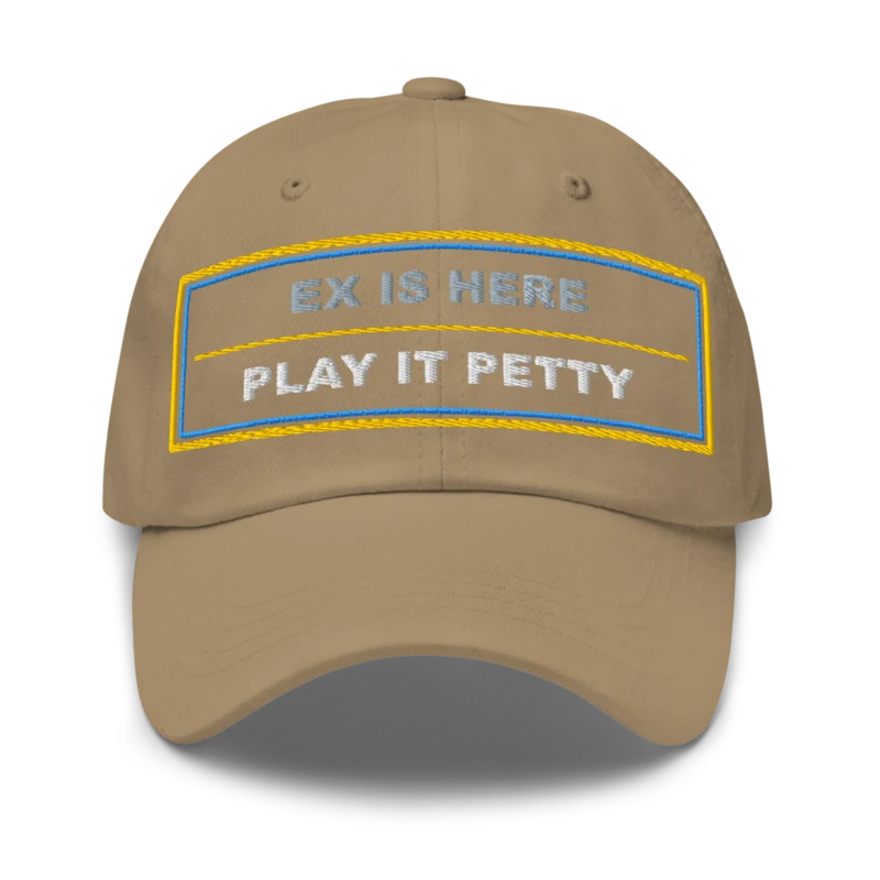 Ex Is Here Play It Petty Dad Cap - Khaki