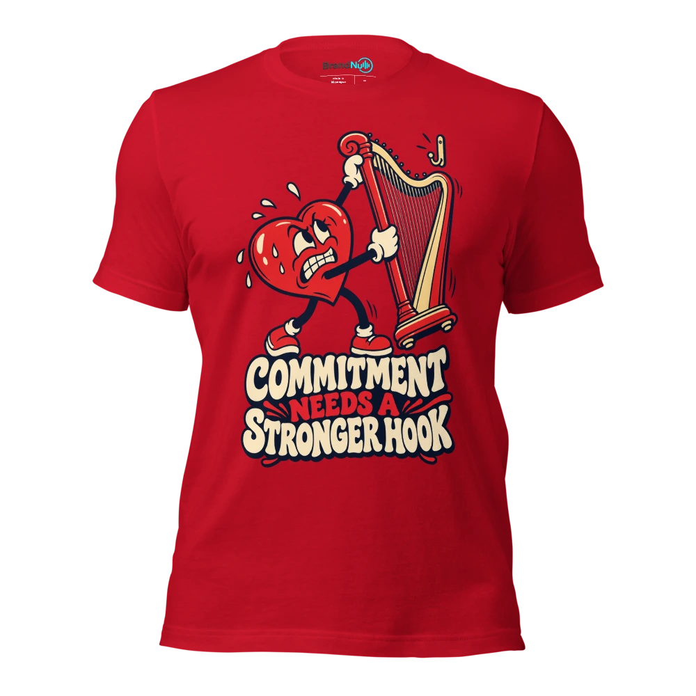COMMITMENT NEEDS A STRONGER HOOK T Shirt Red Front