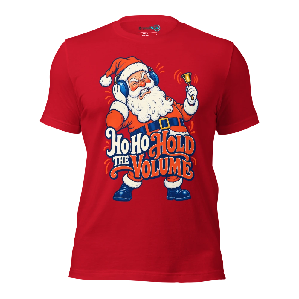 HO HO HOLD THE VOLUME T Shirt Red Front