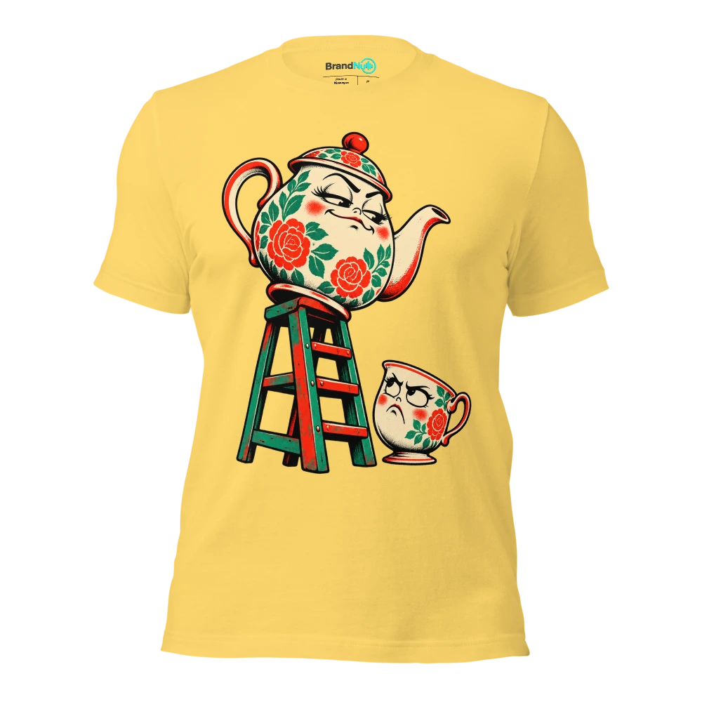 A BrandNu level of petty. I’ve brought a fucking stepladder T Shirt Yellow Front