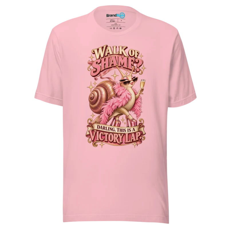 Walk Of Shame? Darling, This Is A Victory Lap. T Shirt Pink