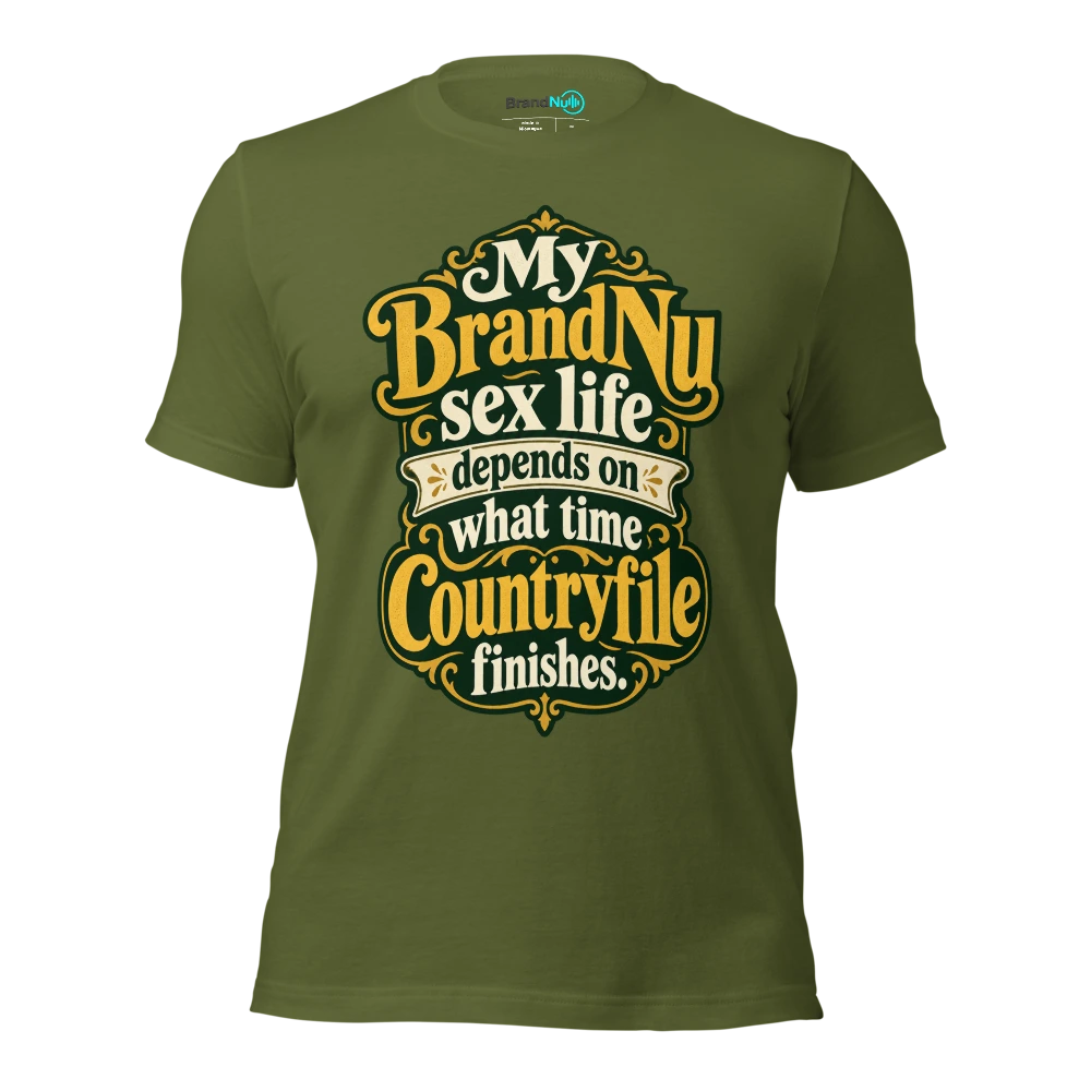 My BrandNu sex life depends on what time Countryfile finishes T Shirt Olive Front