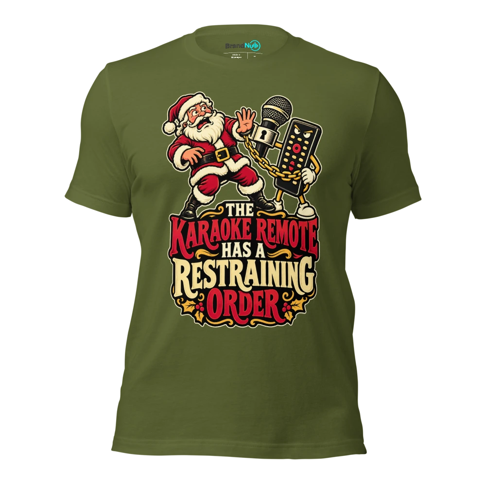 THE KARAOKE REMOTE HAS A RESTRAINING ORDER T Shirt Olive Front