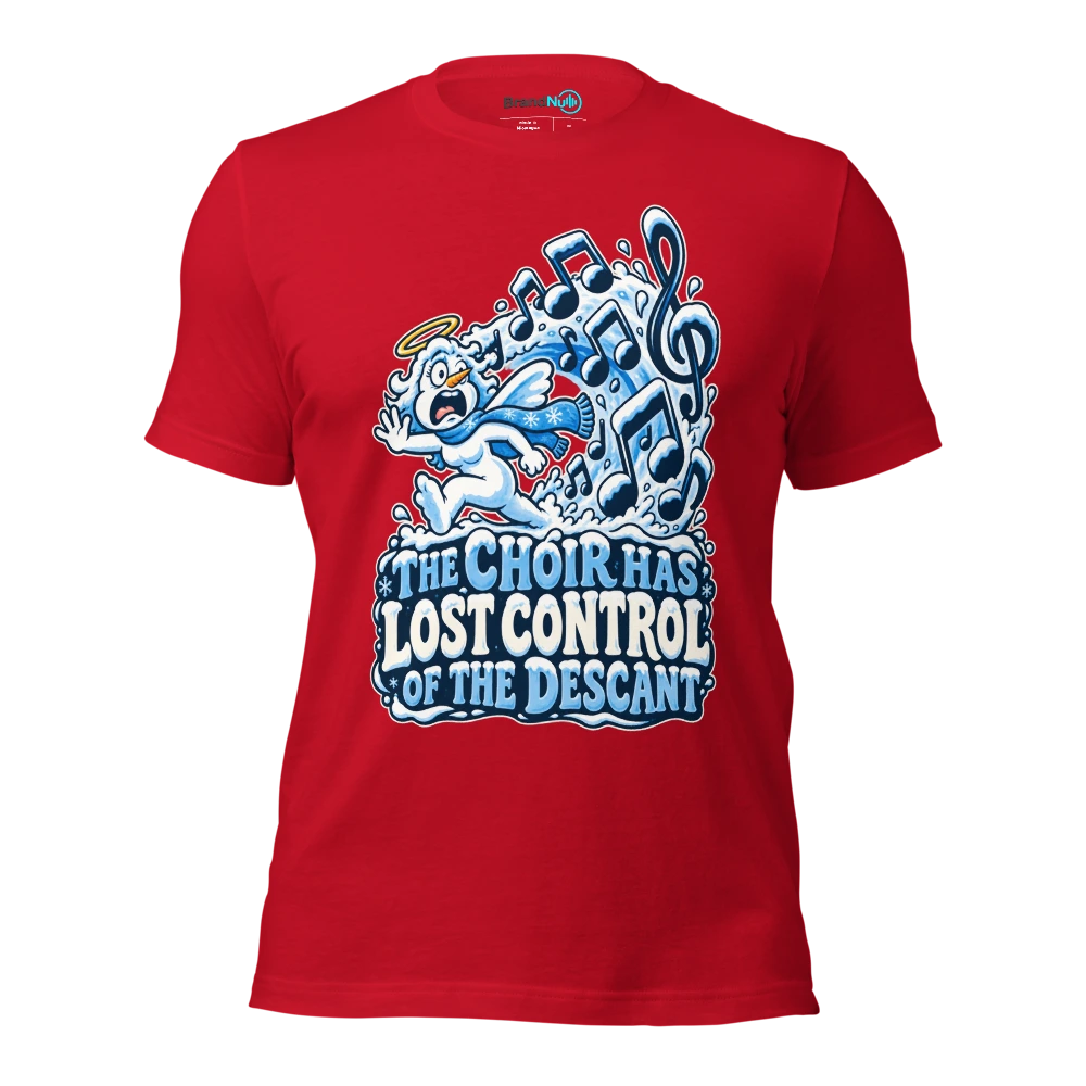 THE CHOIR HAS LOST CONTROL OF THE DESCANT T Shirt Red Front