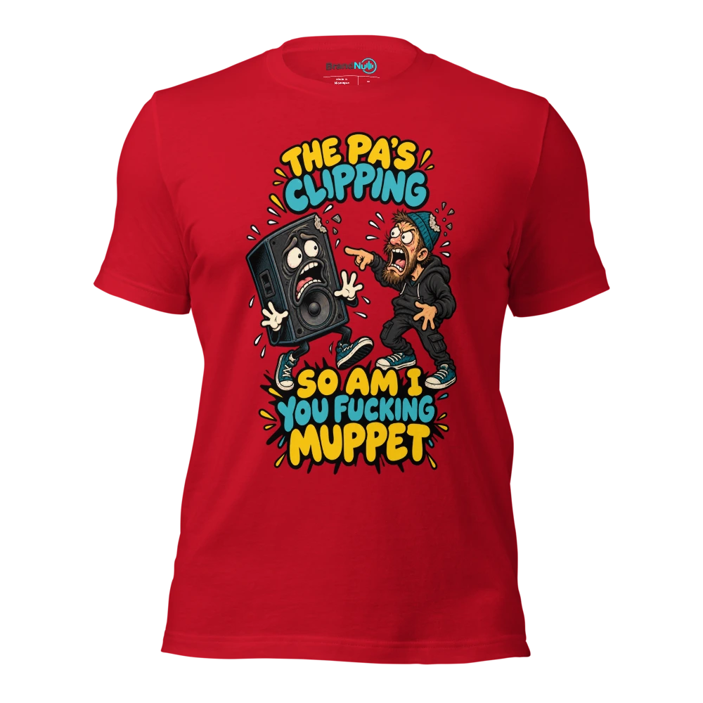 THE PA'S CLIPPING SO AM I YOU FUCKING MUPPET T Shirt Red Front
