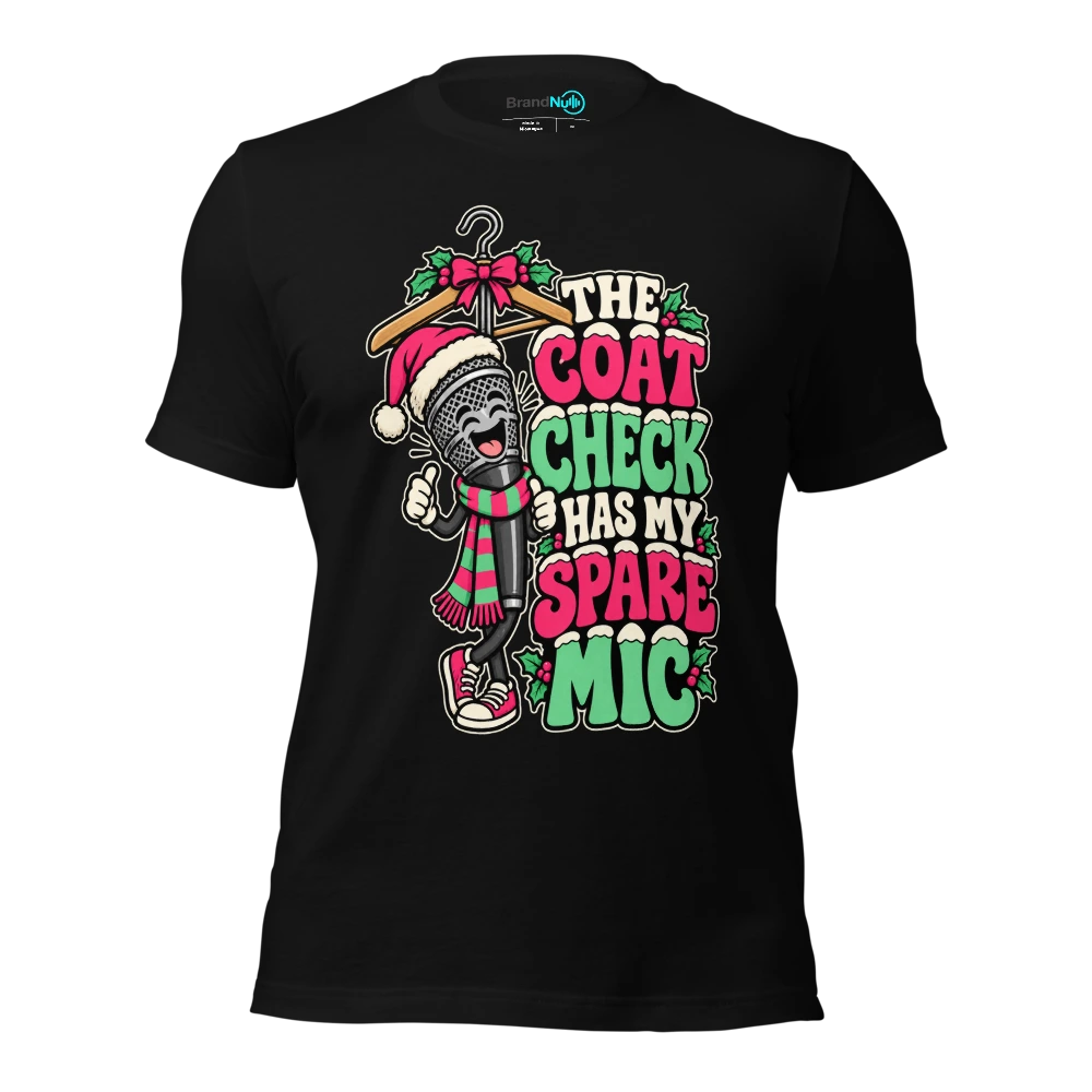 THE COAT CHECK HAS MY SPARE MIC T-SHIRT