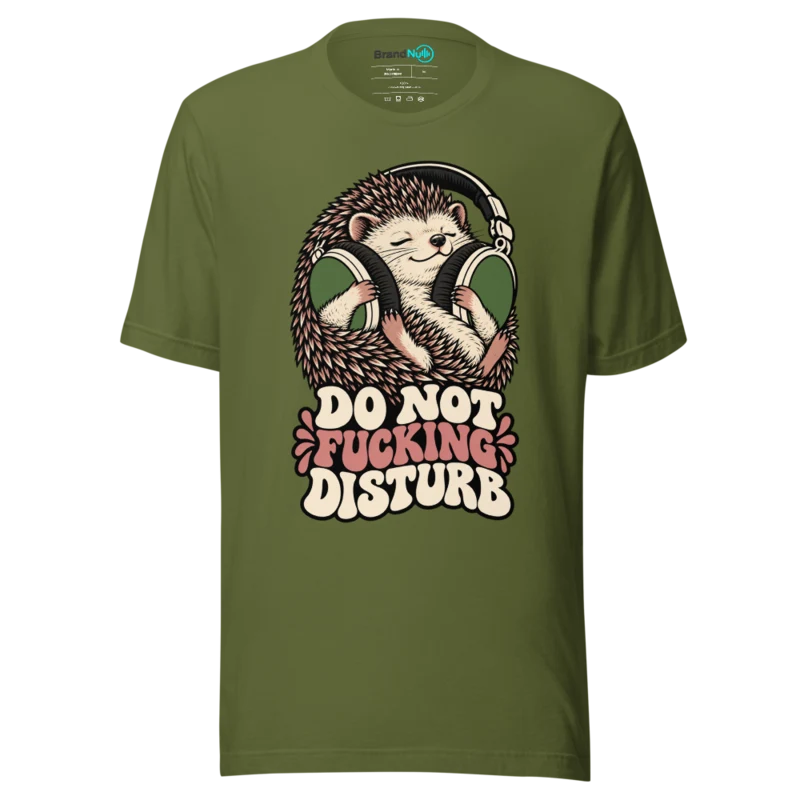 DO NOT FUCKING DISTURB T Shirt - Olive
